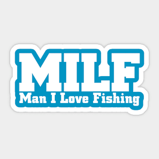 MILF Man I Love Fishing Sticker